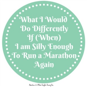 What I would Do differently if I ran a marathon again